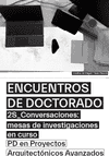 Publicación Encuentros de Doctorado 2022-2023 // Conversaciones: mesas de investigaciones en curso