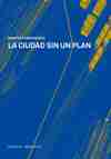 La ciudad sin un plan. Manifiesto Madrid 2020